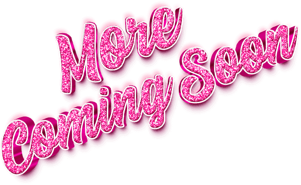 More Coming Soon